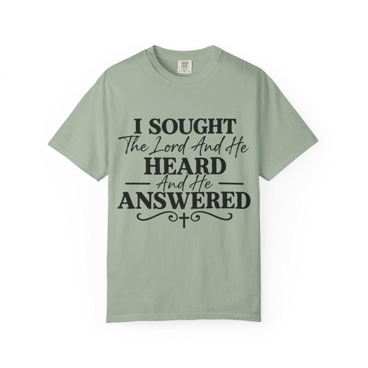 Christian T-Shirt — "I Sought The Lord And He Heard And He Answered" Inspirational Faith Tee