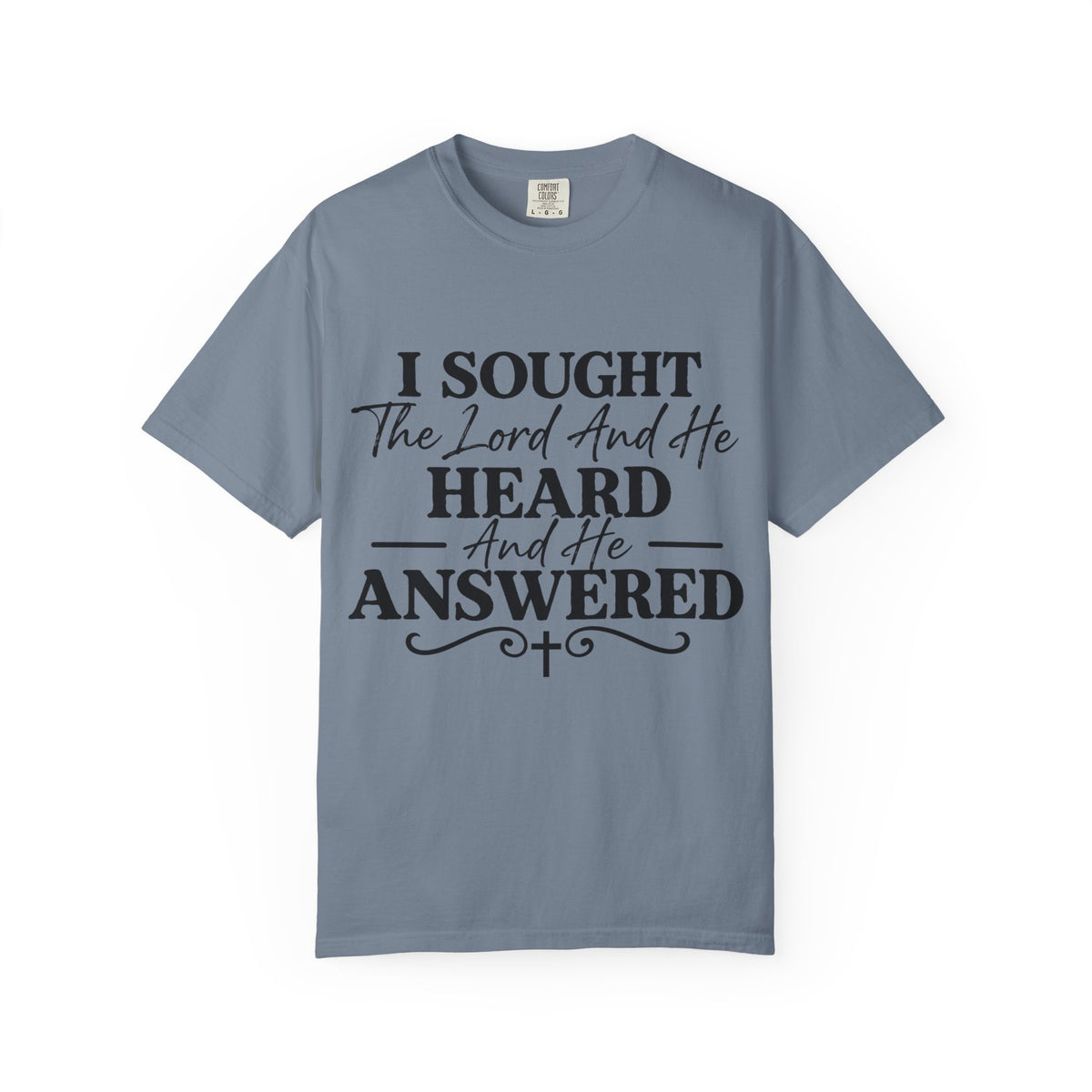 Christian T-Shirt — "I Sought The Lord And He Heard And He Answered" Inspirational Faith Tee